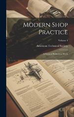 Modern Shop Practice: A General Reference Work; Volume 4