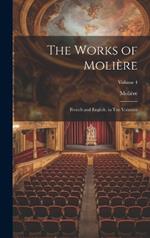 The Works of Molière: French and English. in Ten Volumes; Volume 4