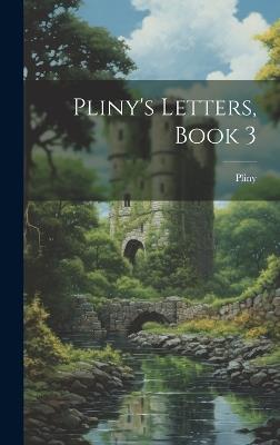 Pliny's Letters, Book 3 - Pliny - cover