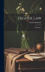 Higher Law: A Romance