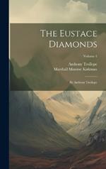 The Eustace Diamonds: By Anthony Trollope; Volume 1