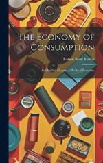 The Economy of Consumption: An Omitted Chapter in Political Economy
