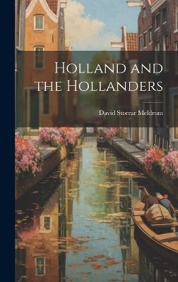 Holland and the Hollanders - David Storrar Meldrum - cover