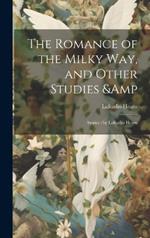 The Romance of the Milky Way, and Other Studies & Stories /by Lafcadio Hearn