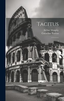 Tacitus: 4 - Cornelius Tacitus,Arthur Murphy - cover