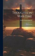 Thoughts in War-time: Four Sermons
