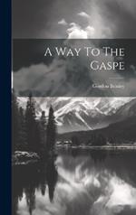 A Way To The Gaspe