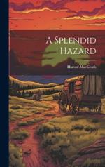 A Splendid Hazard