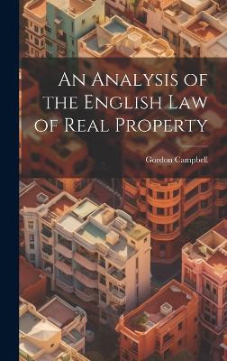 An Analysis of the English Law of Real Property - Gordon Campbell - cover