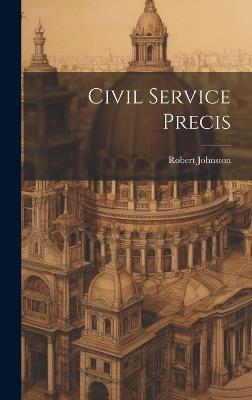 Civil Service Precis - Robert Johnston - cover