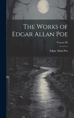 The Works of Edgar Allan Poe; Volume IX - Edgar Allan Poe - cover