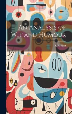 An Analysis of Wit and Humour - F R Fleet - cover