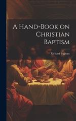 A Hand-Book on Christian Baptism