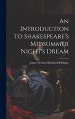 An Introduction to Shakespeare's Midsummer Night's Dream