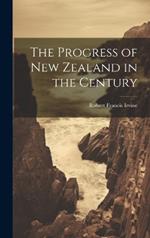 The Progress of New Zealand in the Century