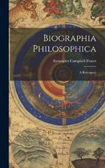 Biographia Philosophica: A Retrospect