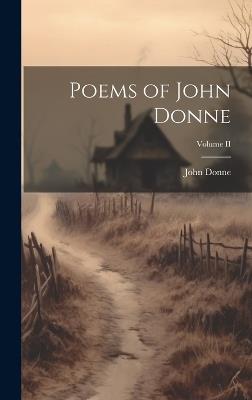 Poems of John Donne; Volume II - John Donne - cover