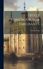 Tegg's Handbook for Emigrants