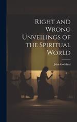 Right and Wrong Unveilings of the Spiritual World