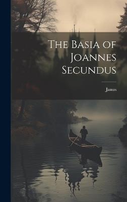 The Basia of Joannes Secundus - Janus - cover