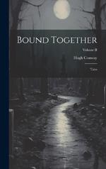 Bound Together: Tales; Volume II