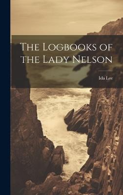 The Logbooks of the Lady Nelson - Ida Lee - cover