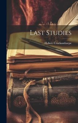 Last Studies - Hubert Crackanthorpe - cover