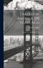 Travels in America 100 Years Ago: Being Notes and Reminiscences
