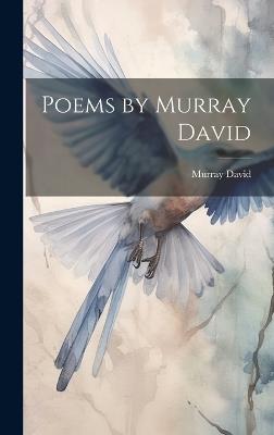 Poems by Murray David - David Murray - cover