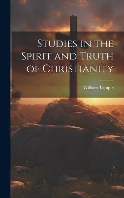 Studies in the Spirit and Truth of Christianity - William Temple - cover