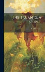 The Truants, A Novel