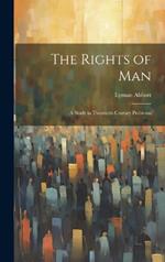 The Rights of Man: A Study in Twentieth Century Problems