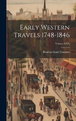 Early Western Travels 1748-1846; Volume XXX - Reuben Gold Thwaites - cover