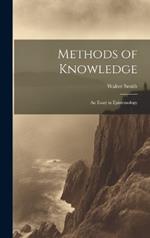 Methods of Knowledge; an Essay in Epistemology