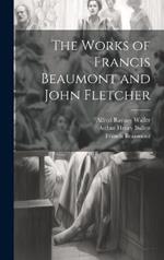 The Works of Francis Beaumont and John Fletcher