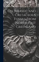 On Jurassic and Cretaceous Fossils From North-east Greenland