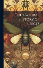 The Natural History of Insects