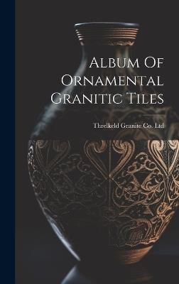 Album Of Ornamental Granitic Tiles - cover