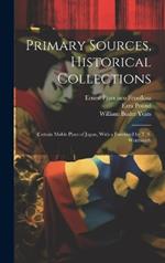 Primary Sources, Historical Collections: Certain Moble Plays of Japan, With a Foreword by T. S. Wentworth