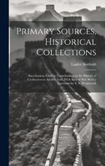 Primary Sources, Historical Collections: Sino-Iranica; Chinese Contributions to the History of Civilization in Ancient Iran, With Special ref, With a Foreword by T. S. Wentworth