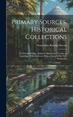 Primary Sources, Historical Collections: The Persian Primer, Being an Elementary Treatise on Grammar, With Exercises, With a Foreword by T. S. Wentworth