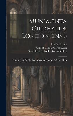 Munimenta Gildhallæ Londoniensis: Translation Of The Anglo-norman Passages In Liber Albus - John Carpenter,London Guildhall - cover
