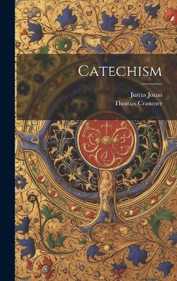 Catechism - Thomas Cranmer,Justus Jonas - cover