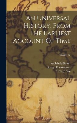 An Universal History, From The Earliest Account Of Time; Volume 53 - George Sale,George Psalmanazar,Archibald Bower - cover