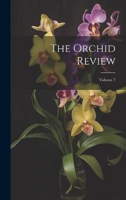 The Orchid Review; Volume 7 - Anonymous - cover