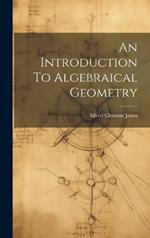 An Introduction To Algebraical Geometry