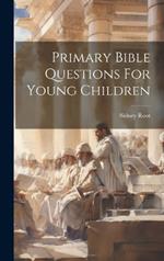 Primary Bible Questions For Young Children