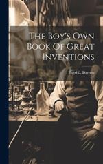The Boy's Own Book Of Great Inventions