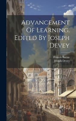 Advancement Of Learning. Edited By Joseph Devey - Francis Bacon,Devey Joseph - cover