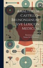 Amaltheum Castello-brunonianum, Sive Lexicon Medicum